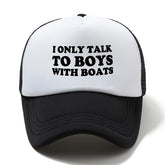 Only Talk To Boys with Boats Trucker Hat